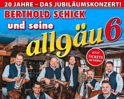 Berthold Schick und seine Allgäu 6